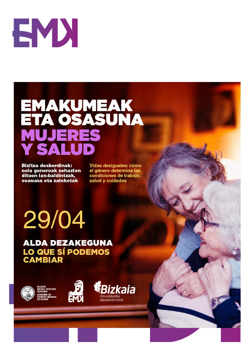 EMAKUMEAK ETA OSASUNA V. Jardunaldiak. Bizitza desberdinak, generoak nola zehazten dituen lan-baldintzak, osasuna eta zainketak. ALDA DEZAKEGUNA